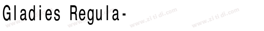 Gladies Regula字体转换 Gladies Regula字体转换